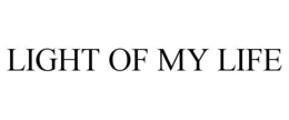 LIGHT OF MY LIFE trademark