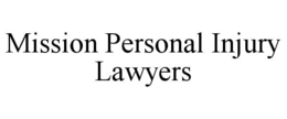 MISSION PERSONAL INJURY LAWYERS trademark