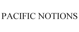 PACIFIC NOTIONS trademark