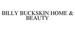 BILLY BUCKSKIN HOME & BEAUTY trademark