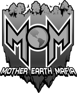 MOM MOTHER EARTH MAFIA trademark