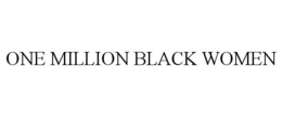 ONE MILLION BLACK WOMEN trademark