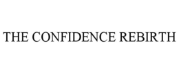 THE CONFIDENCE REBIRTH trademark