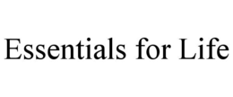 ESSENTIALS FOR LIFE trademark