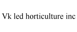 VK LED HORTICULTURE INC trademark