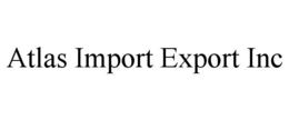 ATLAS IMPORT EXPORT INC trademark