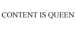 CONTENT IS QUEEN trademark