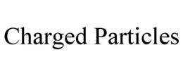 CHARGED PARTICLES trademark
