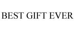 BEST GIFT EVER trademark
