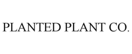 PLANTED PLANT CO. trademark