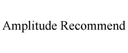 AMPLITUDE RECOMMEND trademark