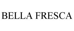 BELLA FRESCA trademark