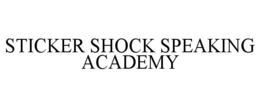 STICKER SHOCK SPEAKING ACADEMY trademark