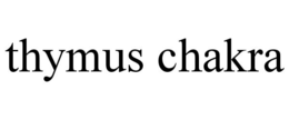 THYMUS CHAKRA trademark