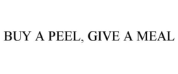 BUY A PEEL, GIVE A MEAL trademark