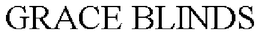 GRACE BLINDS trademark