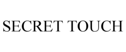 SECRET TOUCH trademark