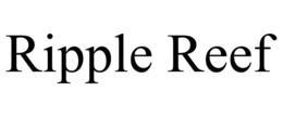 RIPPLE REEF trademark
