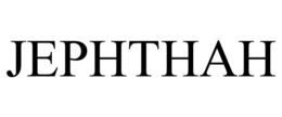 JEPHTHAH trademark