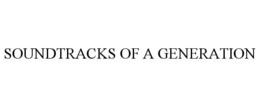 SOUNDTRACKS OF A GENERATION trademark
