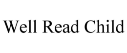 WELL READ CHILD trademark