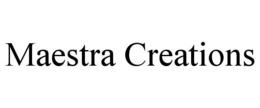 MAESTRA CREATIONS trademark