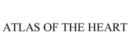 ATLAS OF THE HEART trademark