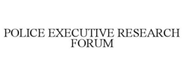 POLICE EXECUTIVE RESEARCH FORUM trademark