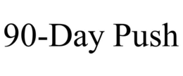 90-DAY PUSH trademark