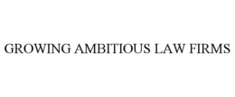 GROWING AMBITIOUS LAW FIRMS trademark