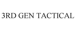 3RD GEN TACTICAL trademark