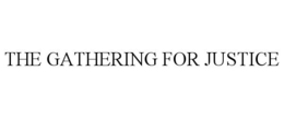 THE GATHERING FOR JUSTICE trademark