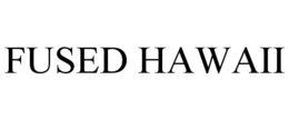FUSED HAWAII trademark