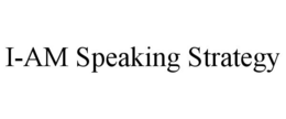 I-AM SPEAKING STRATEGY trademark