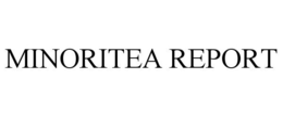MINORITEA REPORT trademark