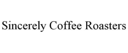 SINCERELY COFFEE ROASTERS trademark