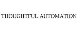 THOUGHTFUL AUTOMATION trademark