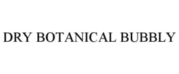 DRY BOTANICAL BUBBLY trademark