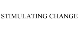 STIMULATING CHANGE trademark