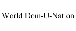 WORLD DOM-U-NATION trademark