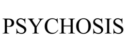 PSYCHOSIS trademark