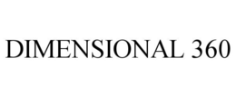 DIMENSIONAL 360 trademark
