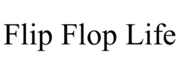 FLIP FLOP LIFE trademark