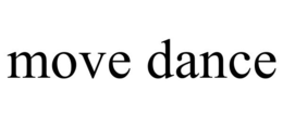 MOVE DANCE trademark
