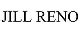 JILL RENO trademark