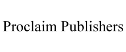 PROCLAIM PUBLISHERS trademark