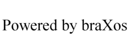 POWERED BY BRAXOS trademark