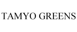 TAMYO GREENS trademark