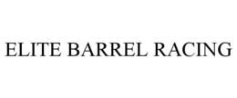 ELITE BARREL RACING trademark
