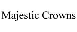 MAJESTIC CROWNS trademark